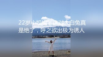 强推荐顶级女模，颜值身材天花板，99年微博网红【抖娘利世】私拍视图，真空连体裙激凸骆驼齿白虎美鲍诱惑十足