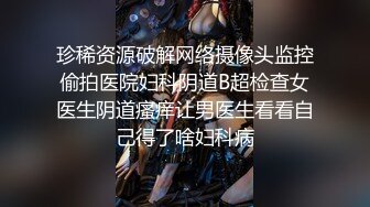 探花偷拍 龟先入洞_新人胖哥操逼，肉肉身材妹子，抬起腿直接开操，抱着屁股打桩机，搞得舒服