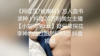 私密大保健小哥的手法太娴熟⭐把少妇欲望成功勾引起来了⭐ 主动撅起屁股求操