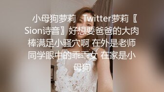 撸管推荐！极品 小妮子又来啦【娅儿】巨乳翘臀~道具狂震