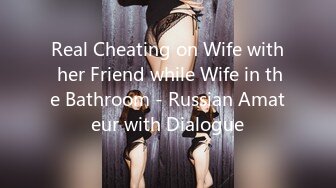 Real Cheating on Wife with her Friend while Wife in the Bathroom - Russian Amateur with Dialogue