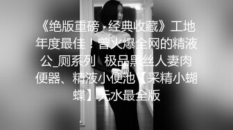 _差婊子】淫荡大奶妹 韵味骚熟女少妇 性奴小母G 贫乳小嫩妹超多漂亮淫妹淫妻淫女友啪啪口交自慰大合集，