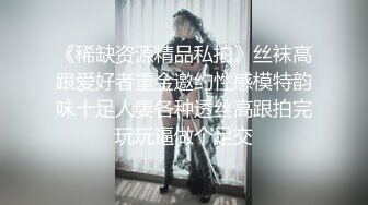 超颜值女优级别的妹子展现美鲍鱼蜜桃臀大屁股刺激阴蒂口