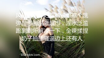 《强烈推荐✅小女神》露脸邻家乖乖清纯美少女，网红顶级极品萝莉小母狗【罗利布林】福利私拍，紫薇玩肛玩穴啪啪极度反差  (9)